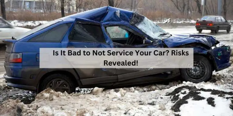 Is It Bad to Not Service Your Car