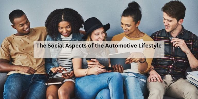 The Social Aspects of the Automotive Lifestyle