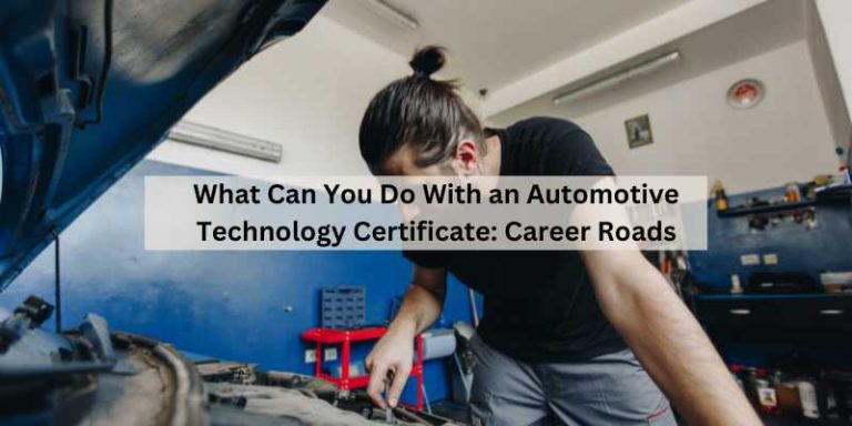 What Can You Do With an Automotive Technology Certificate