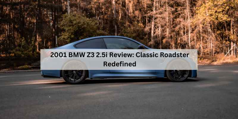 2001 BMW Z3 2.5i Review