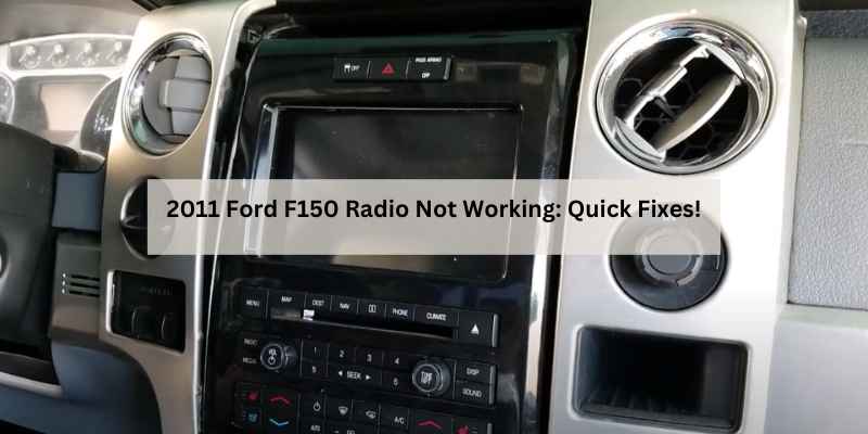 2011 Ford F150 Radio Not Working