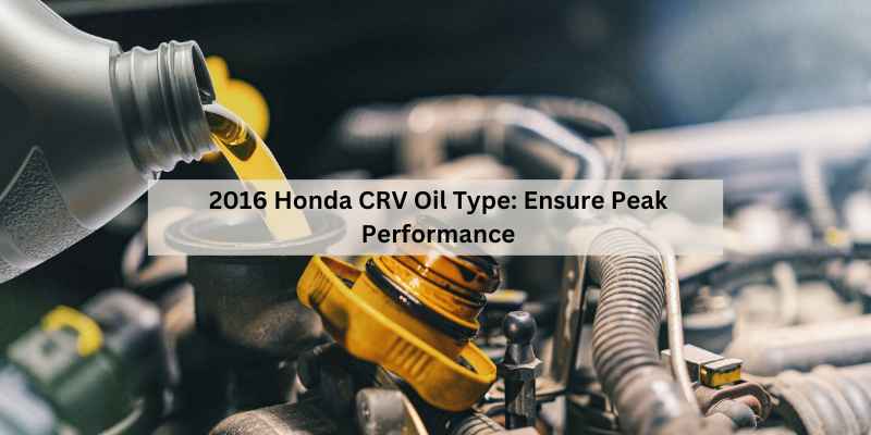 2016 Honda CRV Oil Type