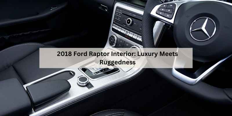 2018 Ford Raptor Interior