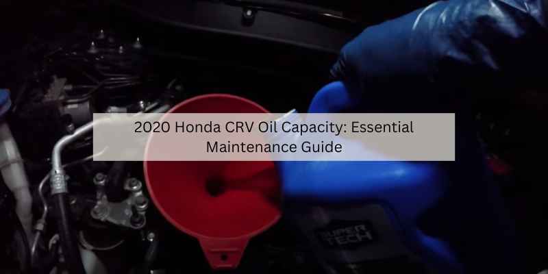 2020 Honda CRV Oil Capacity