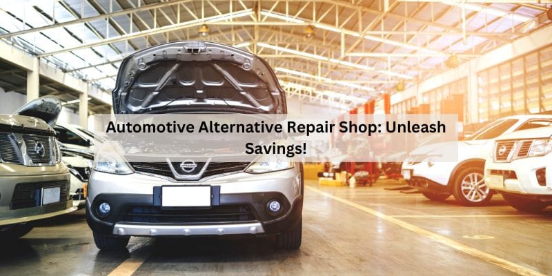 Automotive Alternative Repair Shop