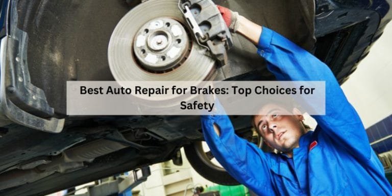 Best Auto Repair for Brakes