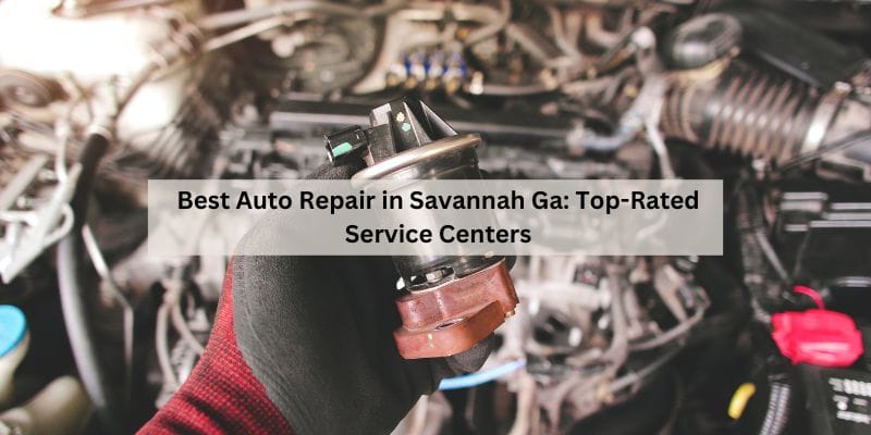 Best Auto Repair in Savannah Ga