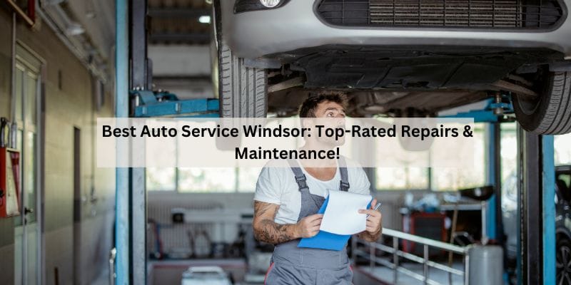 Best Auto Service Windsor