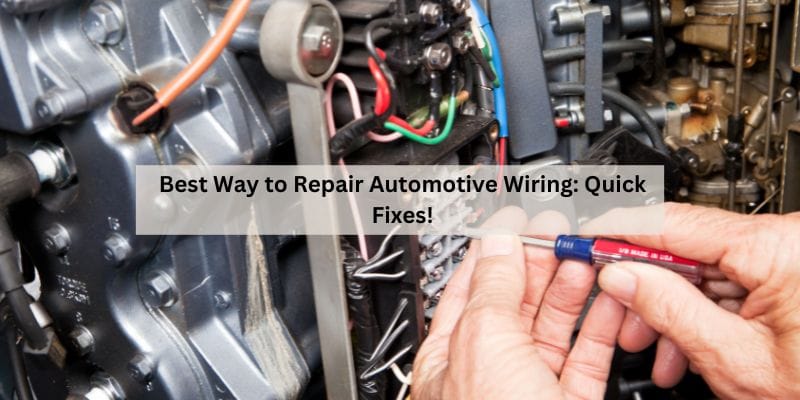 Best Way to Repair Automotive Wiring