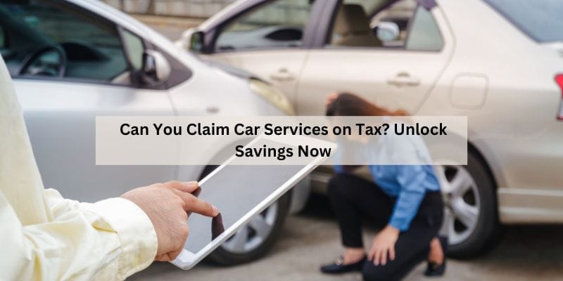 Can You Claim Car Services on Tax