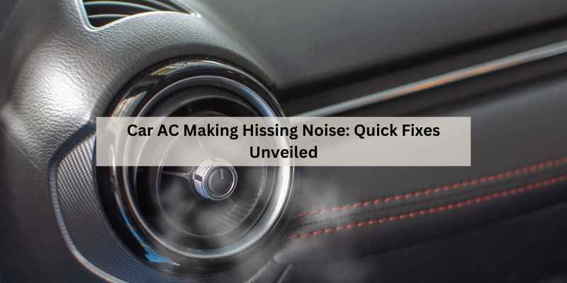 Car AC Making Hissing Noise