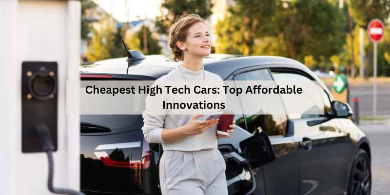 Cheapest High Tech Cars