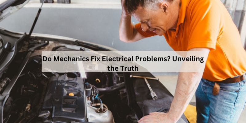 Do Mechanics Fix Electrical Problems