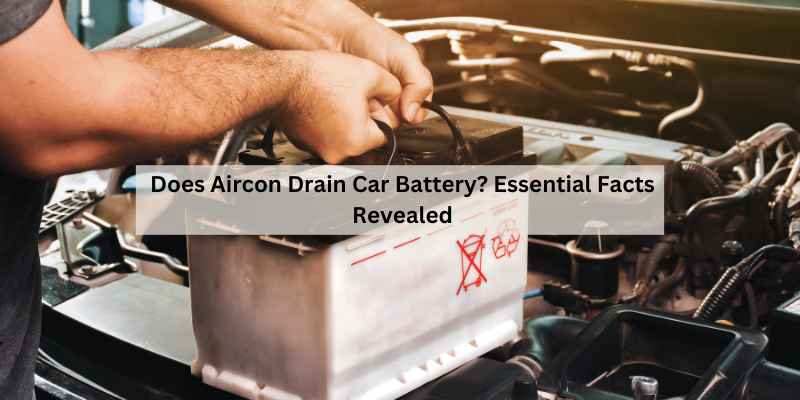 Does Aircon Drain Car Battery