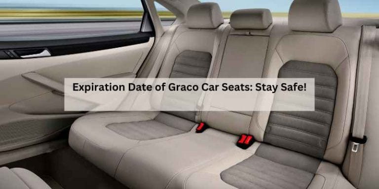 Expiration Date of Graco Car Seats