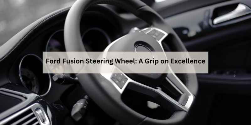 Ford Fusion Steering Wheel