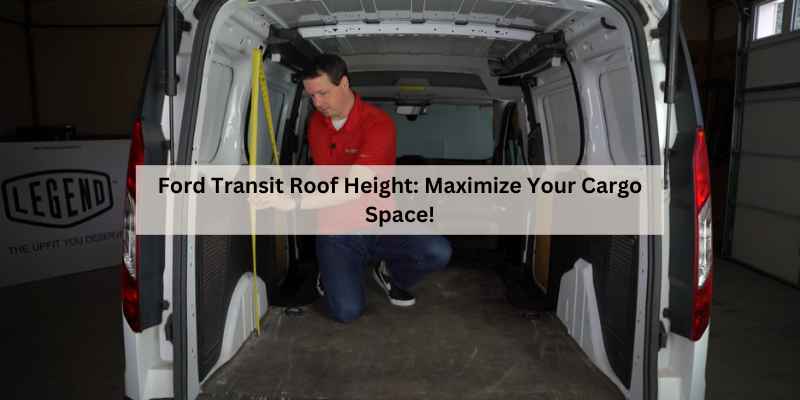 Ford Transit Roof Height