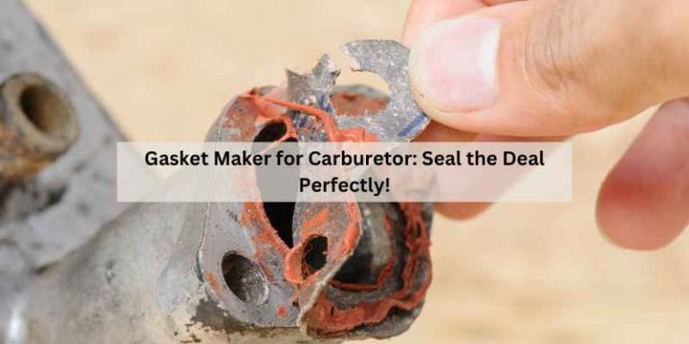 Gasket Maker for Carburetor