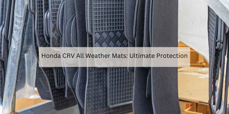 Honda CRV All Weather Mats