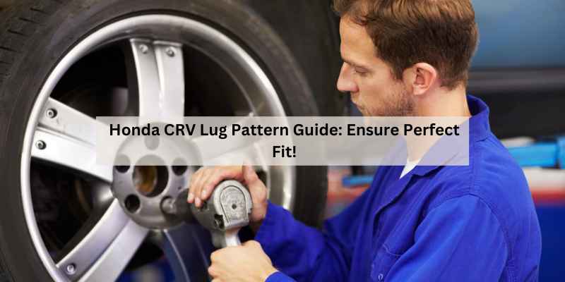 Honda CRV Lug Pattern Guide