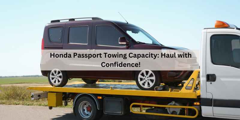 Honda Passport Towing Capacity