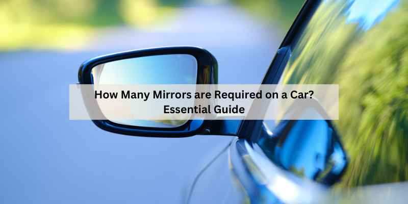 How Many Mirrors are Required on a Car