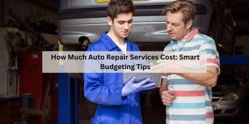 How Much Auto Repair Services Cost