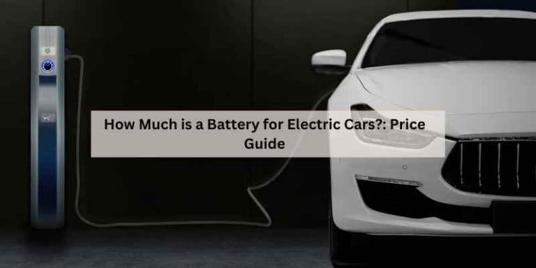 How Much is a Battery for Electric Cars