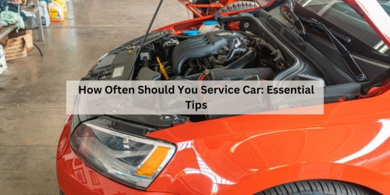 How Often Should You Service Car