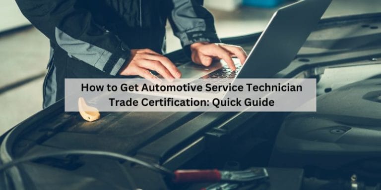 How to Get Automotive Service Technician Trade Certification