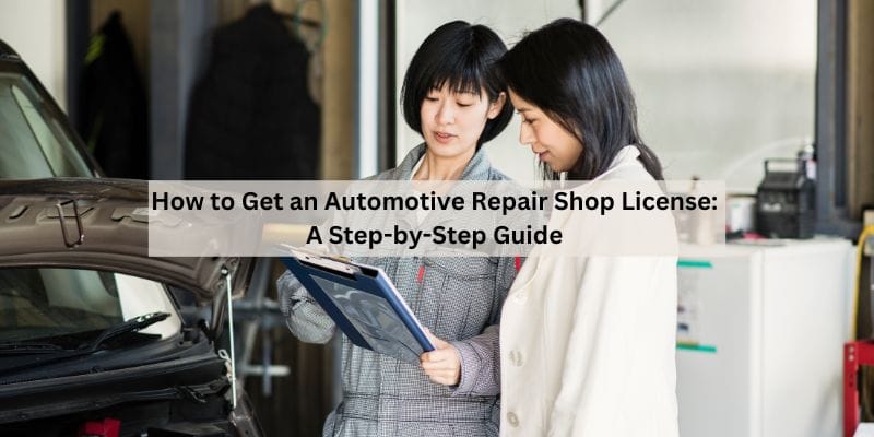 How to Get an Automotive Repair Shop License