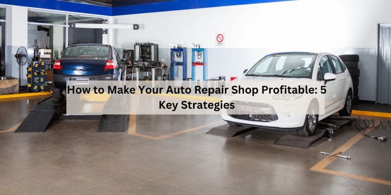 How to Make Your Auto Repair Shop Profitable