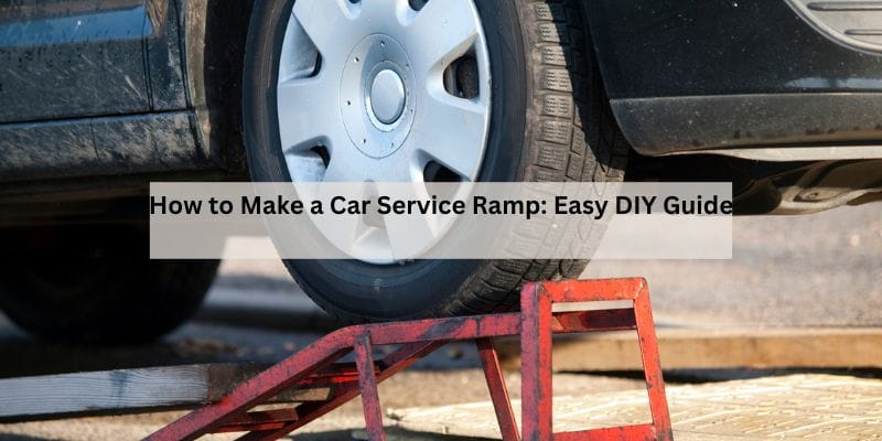 How to Make a Car Service Ramp