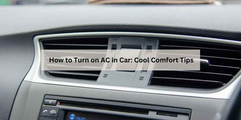 How to Turn on AC in Car