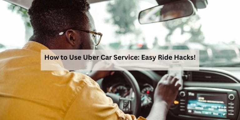 How to Use Uber Car Service