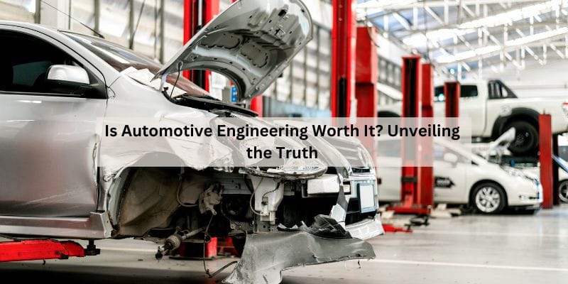 Is Automotive Engineering Worth It