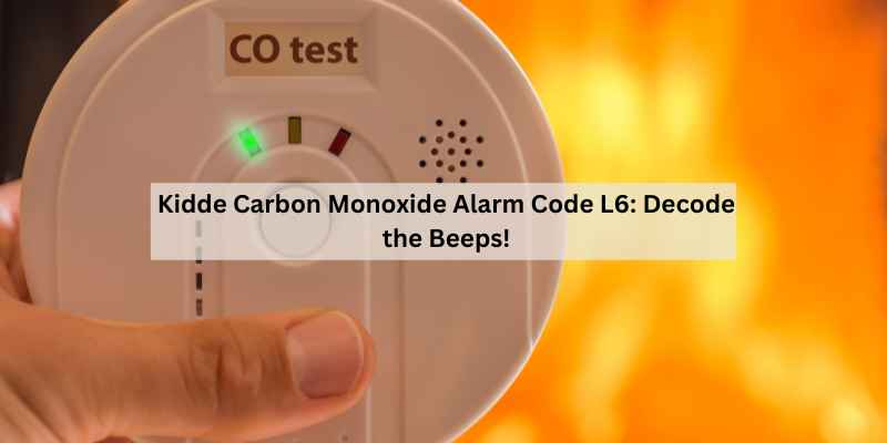 Kidde Carbon Monoxide Alarm Code L6
