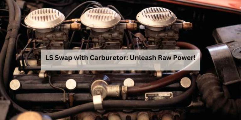 LS Swap with Carburetor