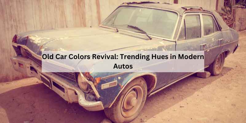 Old Car Colors Revival