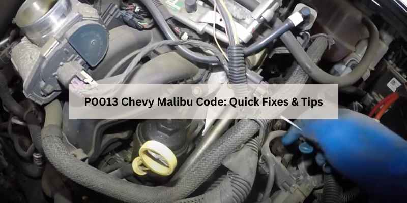 P0013 Chevy Malibu Code