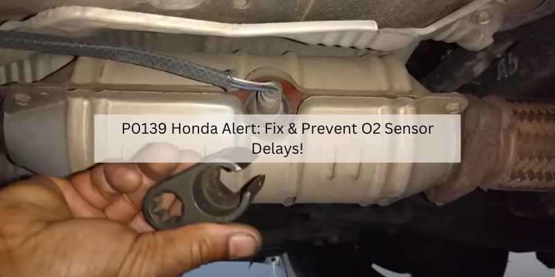 P0139 Honda Alert