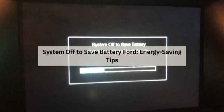 System Off to Save Battery Ford