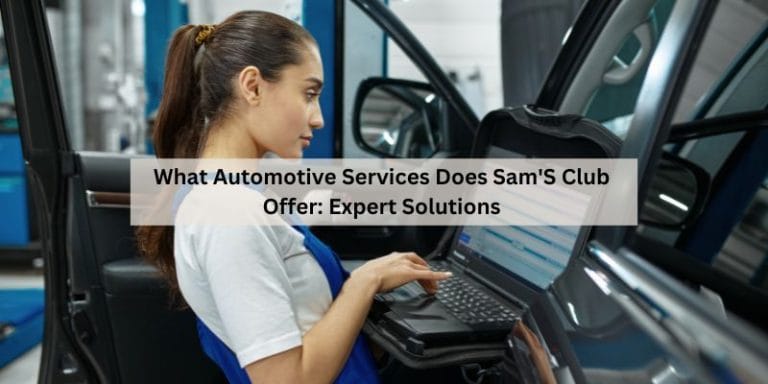 What Automotive Services Does Sam'S Club Offer