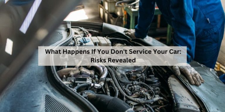 What Happens If You Don't Service Your Car