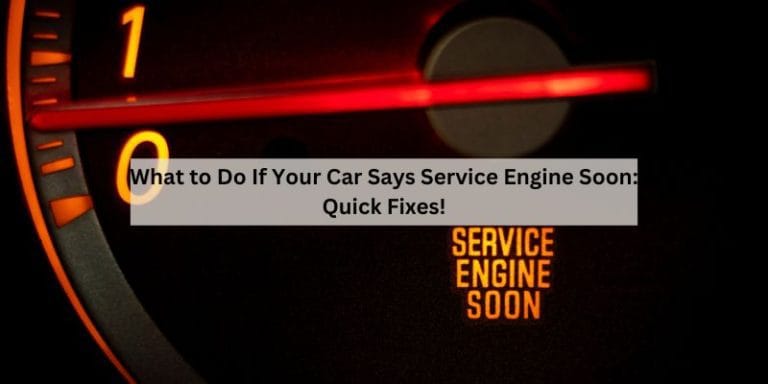 What to Do If Your Car Says Service Engine Soon