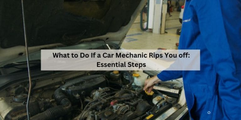 What to Do If a Car Mechanic Rips You off