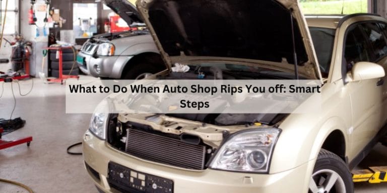 What to Do When Auto Shop Rips You off