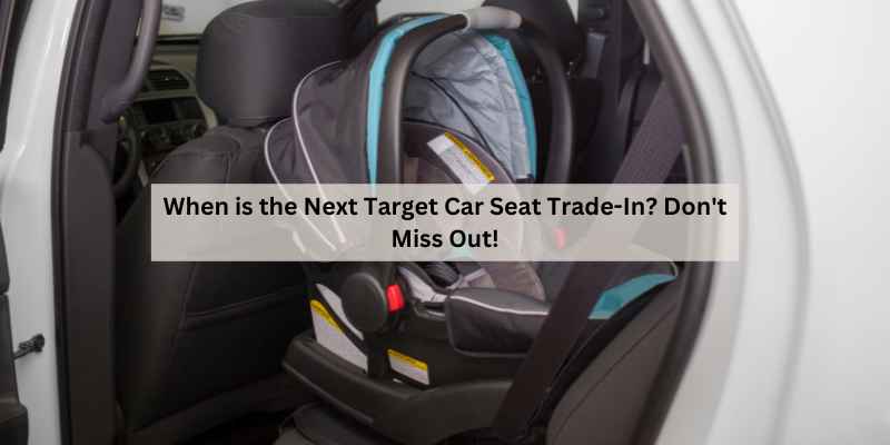 When is the Next Target Car Seat Trade-In