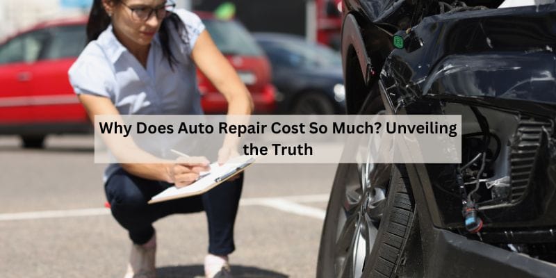 Why Does Auto Repair Cost So Much