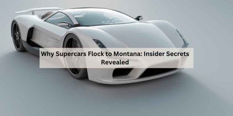 Why Supercars Flock to Montana